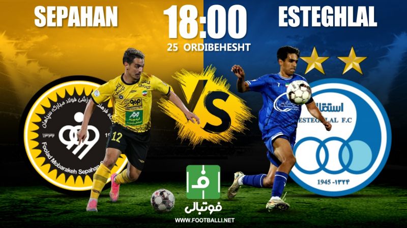 پیش‌بازی سپاهان - استقلال؛ جنگ زرد و آبی به نفع قرمز!؟